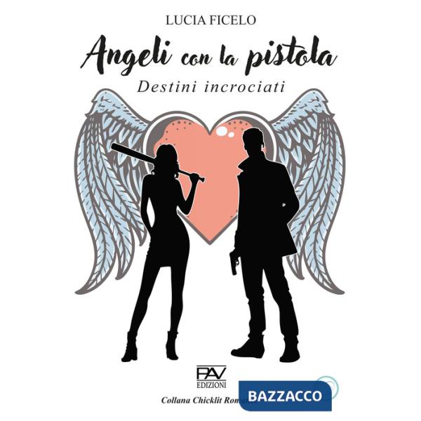 Angeli con la pistola. Destini incrociati