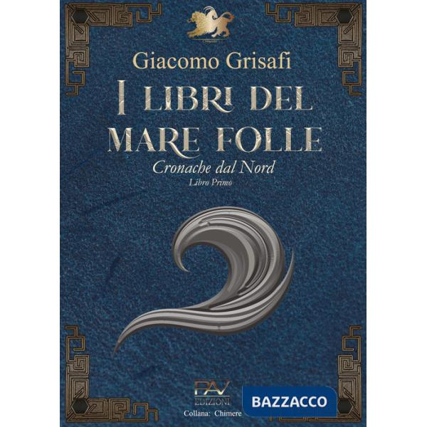 I libri del mare folle. Cronache dal Nord. Vol. 1