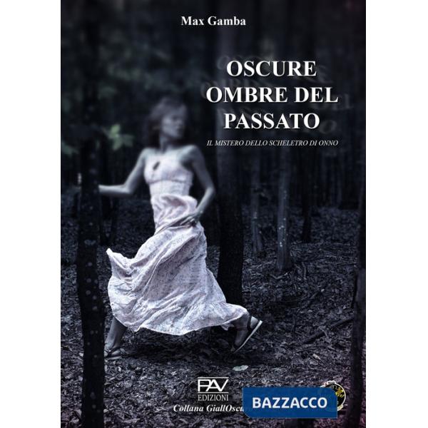 Oscure ombre del passato. Il mistero dello scheletro di Onno