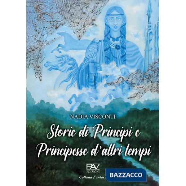 Storie di principi e principesse d'altri tempi