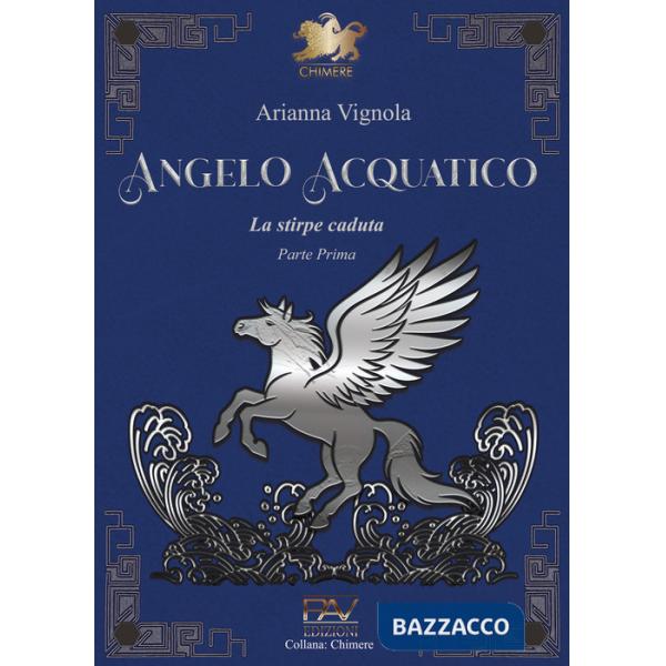 Angelo acquatico. La stirpe caduta. Vol. 1