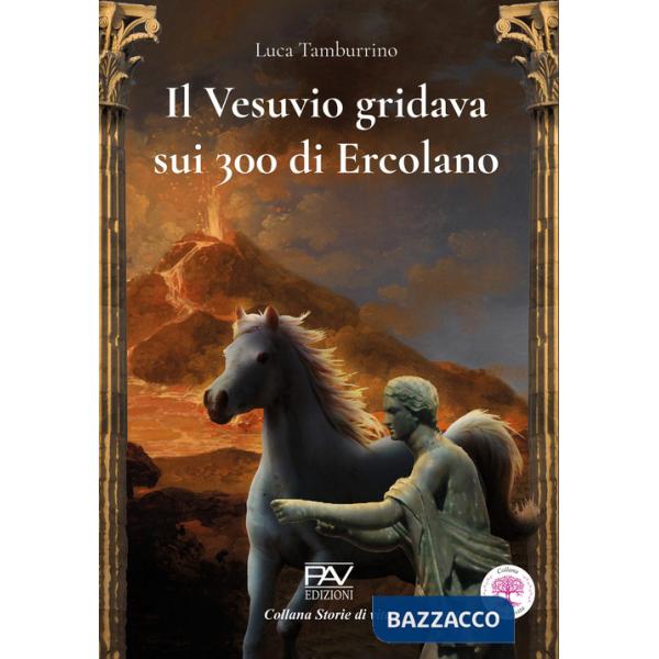 Vesuvio gridava sui 300 di Ercolano (Il)