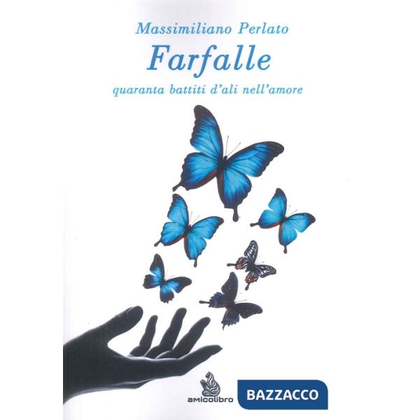 Farfalle. Quaranta battiti d'ali nell'amare