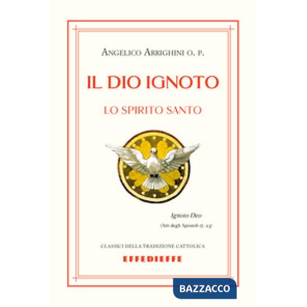 Il Dio ignoto. Lo Spirito Santo
