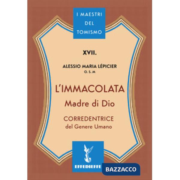 L'Immacolata Madre di Dio. Corredentrice del genere umano
