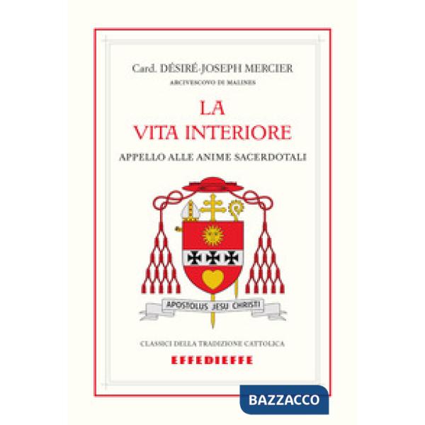 La vita interiore. Appello alle anime sacerdotali