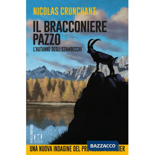 Autunno degli stambecchi. Il bracconiere pazzo (L')