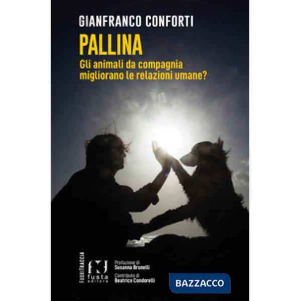 Pallina. Gli animali da compagnia migliorano le relazioni umane?