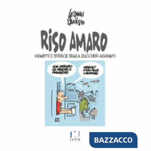 Riso amaro. Vignette e strisce senza zuccheri aggiunti