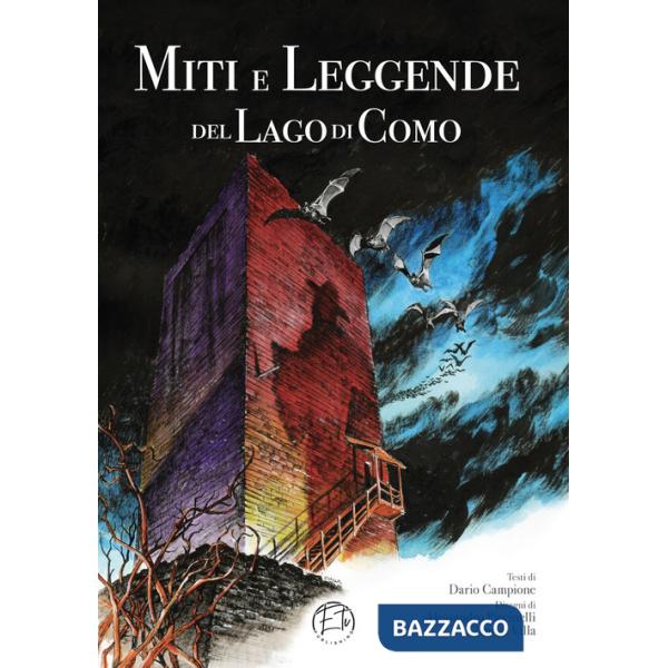 Miti e leggende del lago di Como. Ediz. illustrata