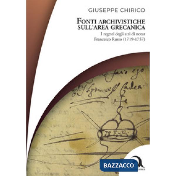 Fonti archivistiche sull'area grecanica. I regesti degli atti di notar Francesco Russo (1719-1757)