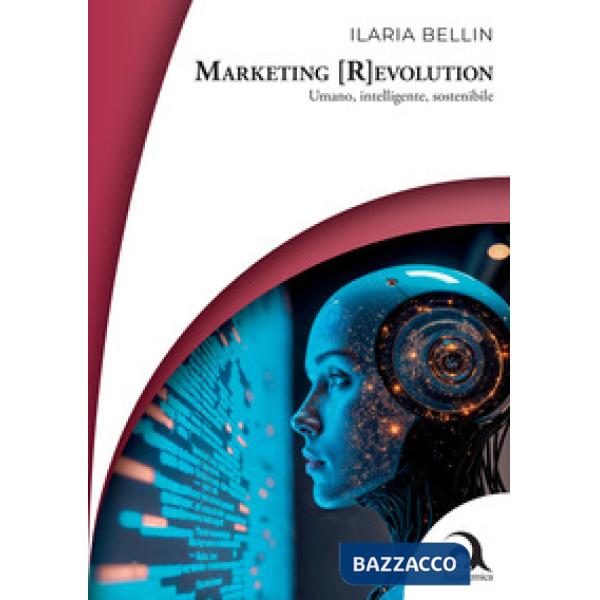 Marketing (R)evolution. Umano, intelligente, sostenibile