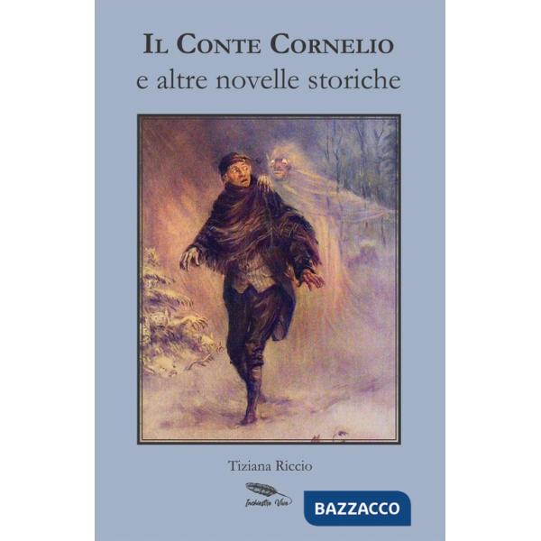 Conte Cornelio e altre novelle storiche (Il)