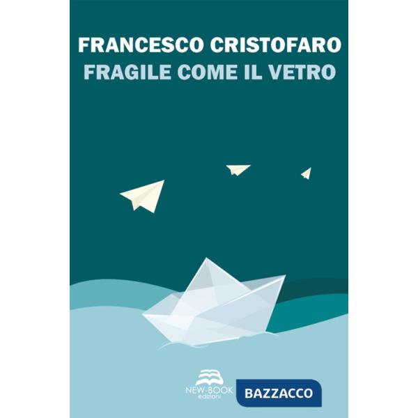 Fragile come il vetro. Nuova ediz.