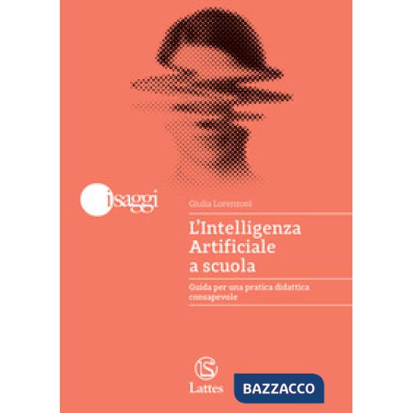 L'Intelligenza Artificiale a scuola. Guida per una pratica didattica consapevole