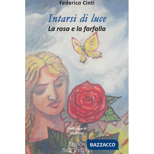 Intarsi di luce. La rosa e la farfalla