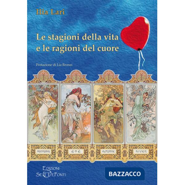 Stagioni della vita e le ragioni del cuore (Le)