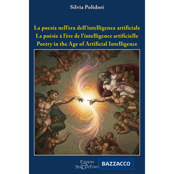 Poesia nell'era dell'intelligenza artificiale. Ediz. italiana, inglese e francese (La)