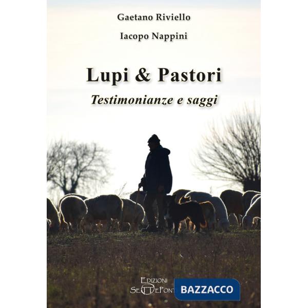 Lupi & pastori. Testimonianze e saggi