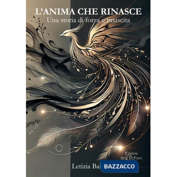 Anima che rinasce. Una storia di forza e rinascita (L')
