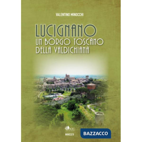 Lucignano. Un borgo toscano della Valdichiana
