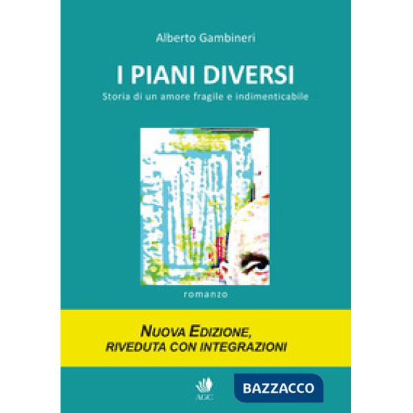 I piani diversi. Storia di un amore fragile e indimenticabile