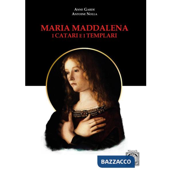 Maria Maddalena. I Catari e i templari. Nuova ediz.