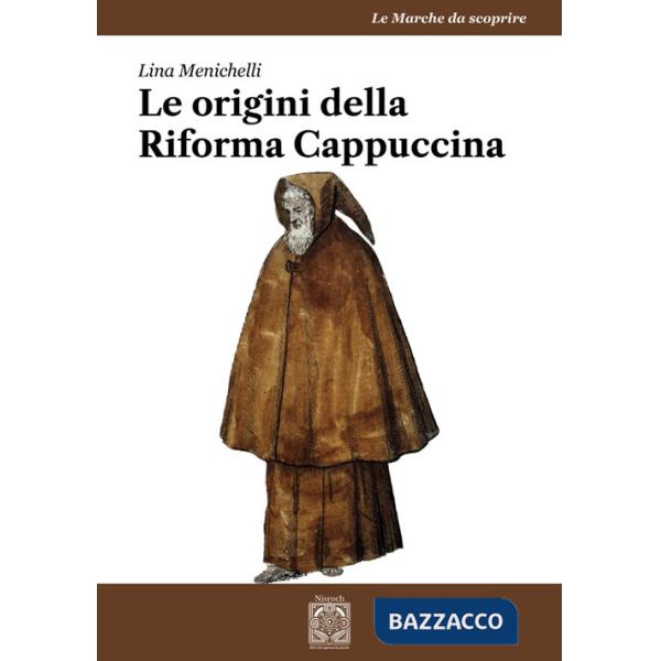 Origini della Riforma Cappuccina (Le)