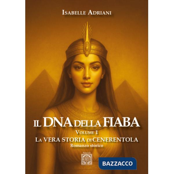 DNA della fiaba (Il). Vol. 1: La vera storia di Cenerentola