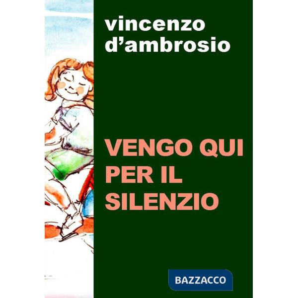 Vengo qui per il silenzio