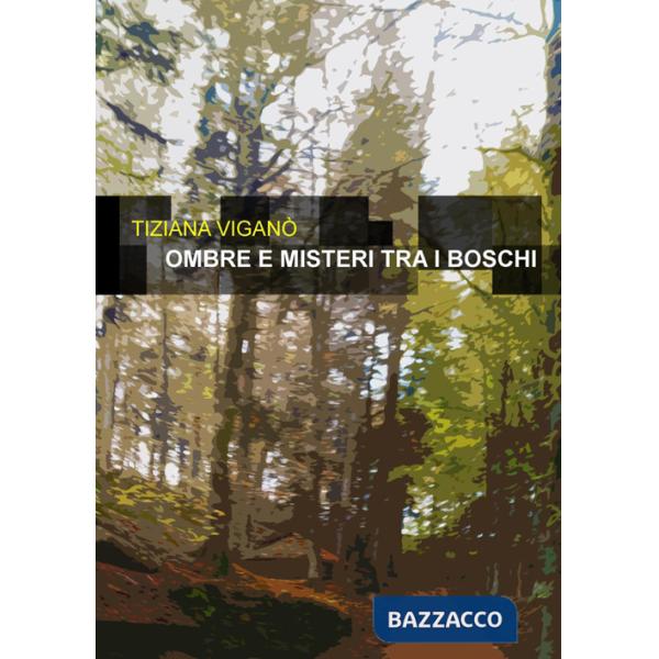 Ombre e misteri tra i boschi. Delitti in Valganna