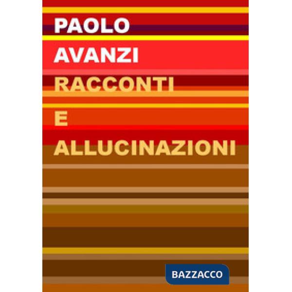 Racconti e allucinazioni. Nuova ediz.