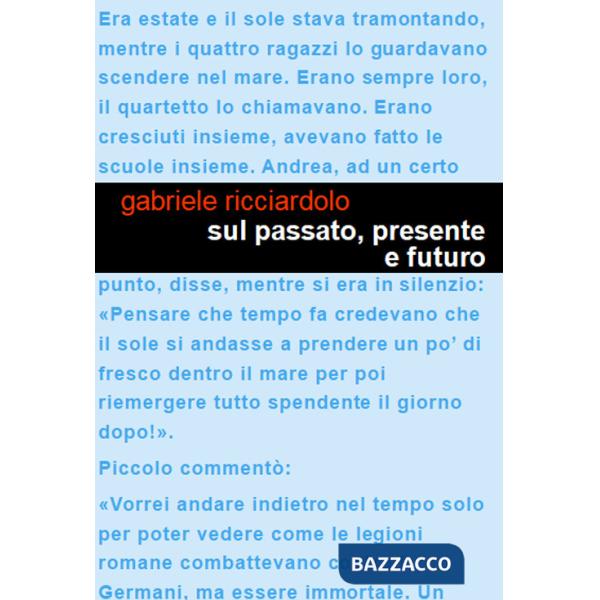 Sul passato, presente e futuro. Un racconto dell'epoca che fu. Il mio diario: il mio viaggio inaspettato