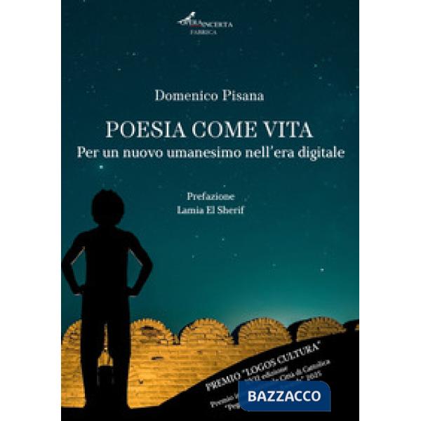 Poesia come vita. Per un nuovo umanesimo nell'era digitale