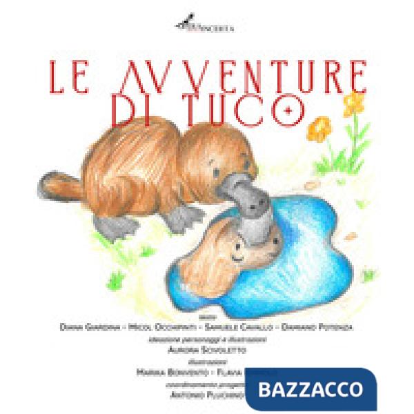 Le avventure di Tuco. Una storia piccola e stramba di un ornitorinco piccolo e strambo