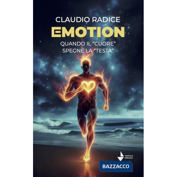 Emotion. Quando il «cuore» spegne la «testa»