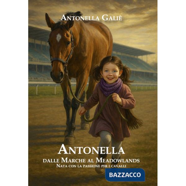 Antonella. Dalle Marche al Meadowlands. Nata con la passione per i cavalli