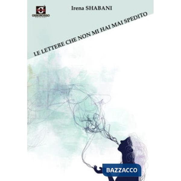 Le lettere che non mi hai mai spedito