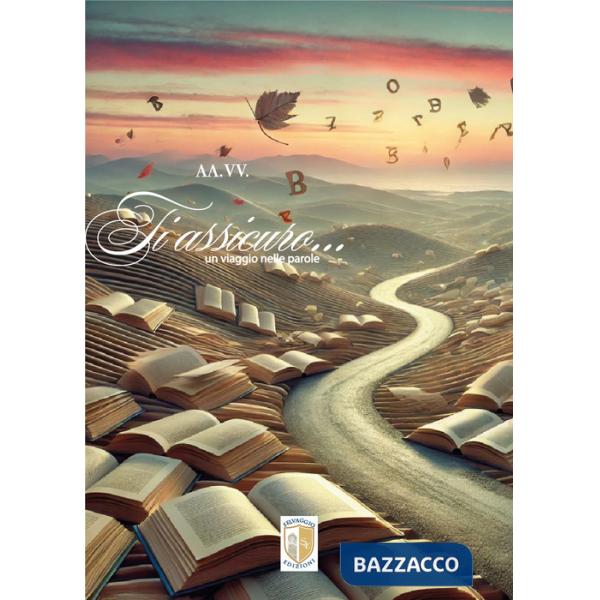 Ti assicuro... un viaggio nelle parole