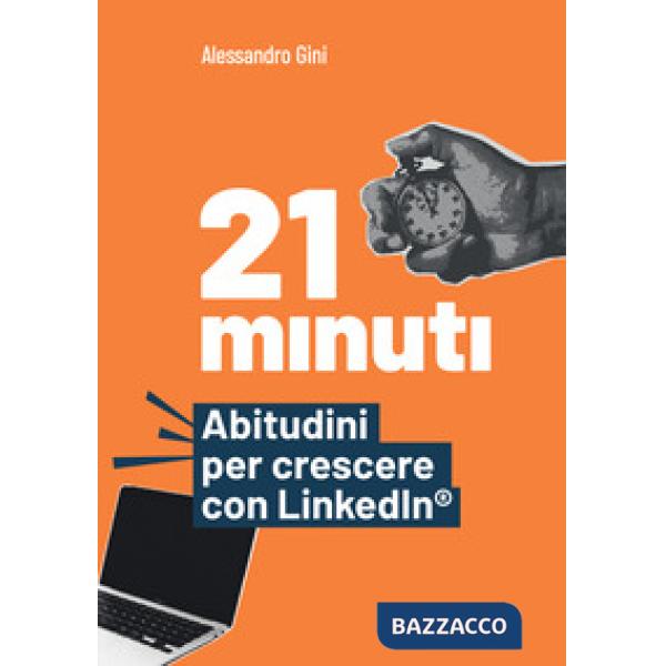 21 minuti. Abitudini per crescere con LinkedIn®