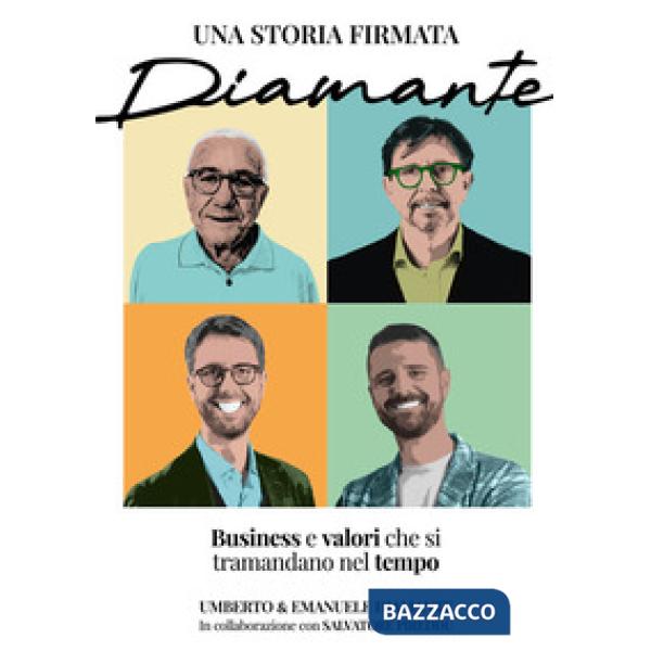 Una storia firmata Diamante. Business e valori che si tramandano nel tempo