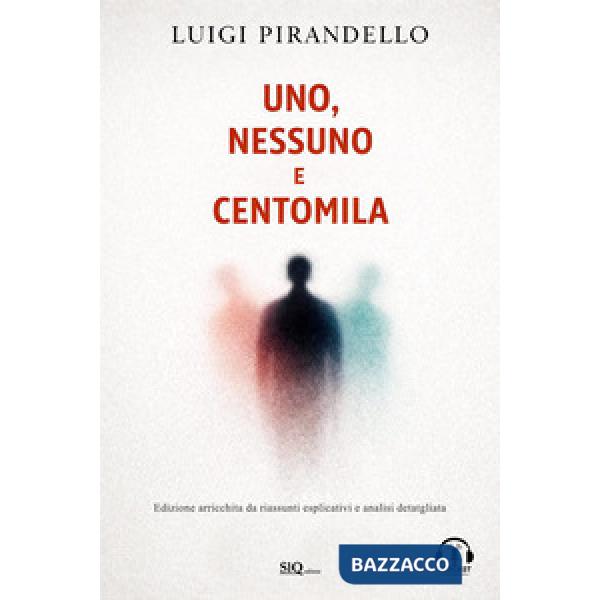 Uno, nessuno e centomila. Edizione arricchita da audio commenti e riassunti esplicativi di ogni capitolo