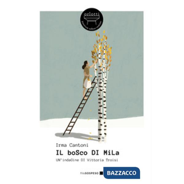 Il bosco di Mila. Un'indagine di Vittoria Troisi