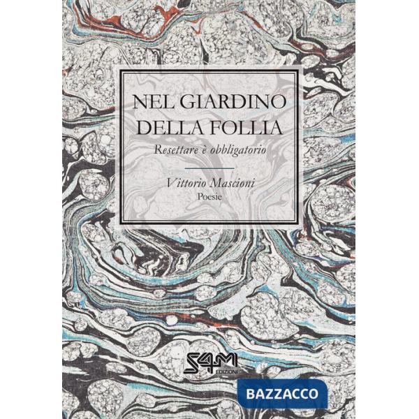 Nel giardino della follia. Resettare è obbligatorio