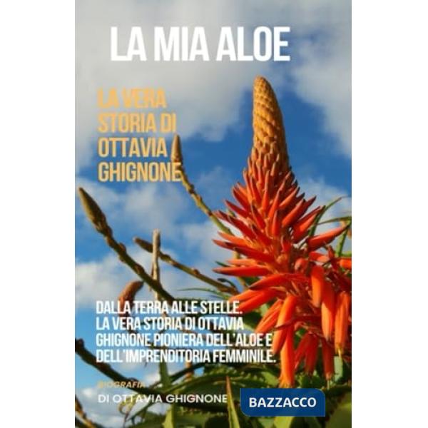 La mia aloe. La vera storia di Ottavia Ghignone