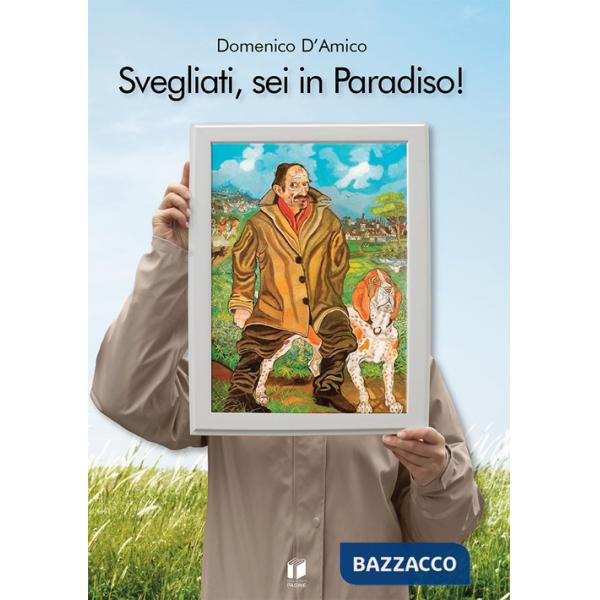 Svegliati, sei in Paradiso!