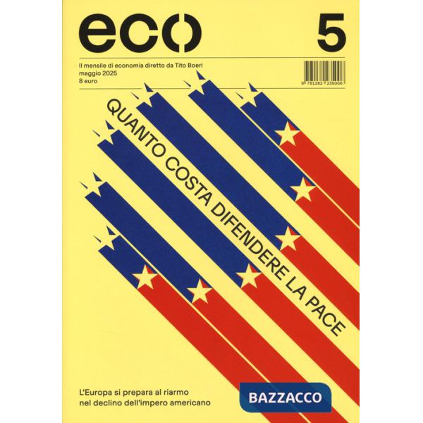 Eco (2025). Vol. 5: Quanto costa difendere la pace