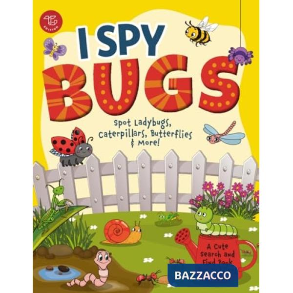 I spy bugs. Spot ladybugs, caterpillars, butterflies & other backyard bugs! A cute search and find book for toddlers