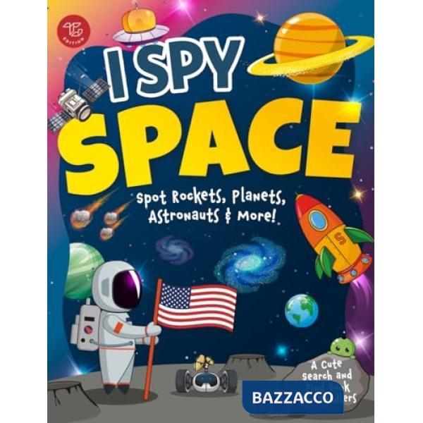 I spy space. Spot rockets, planets, astronauts & more! a cute search and find book for toddlers