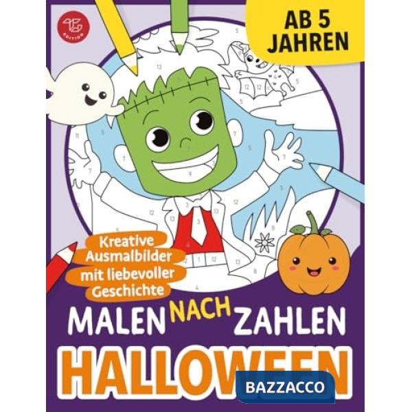 Malen nach Zahlen. Halloween. Kreative Ausmalbilder mit liebevoller Geschichte für Kinder